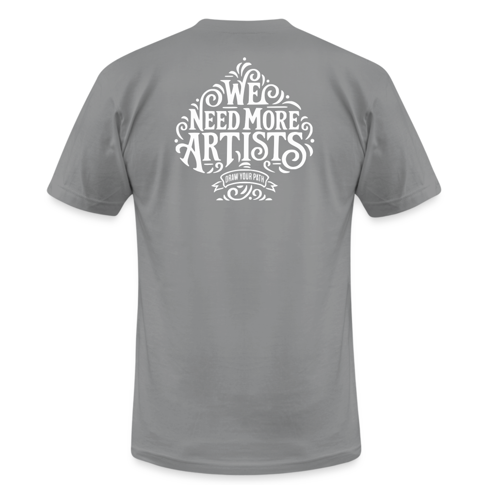 We Need More Artists T-Shirt - slate
