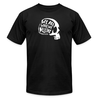 We are what We Believe T-Shirt - black