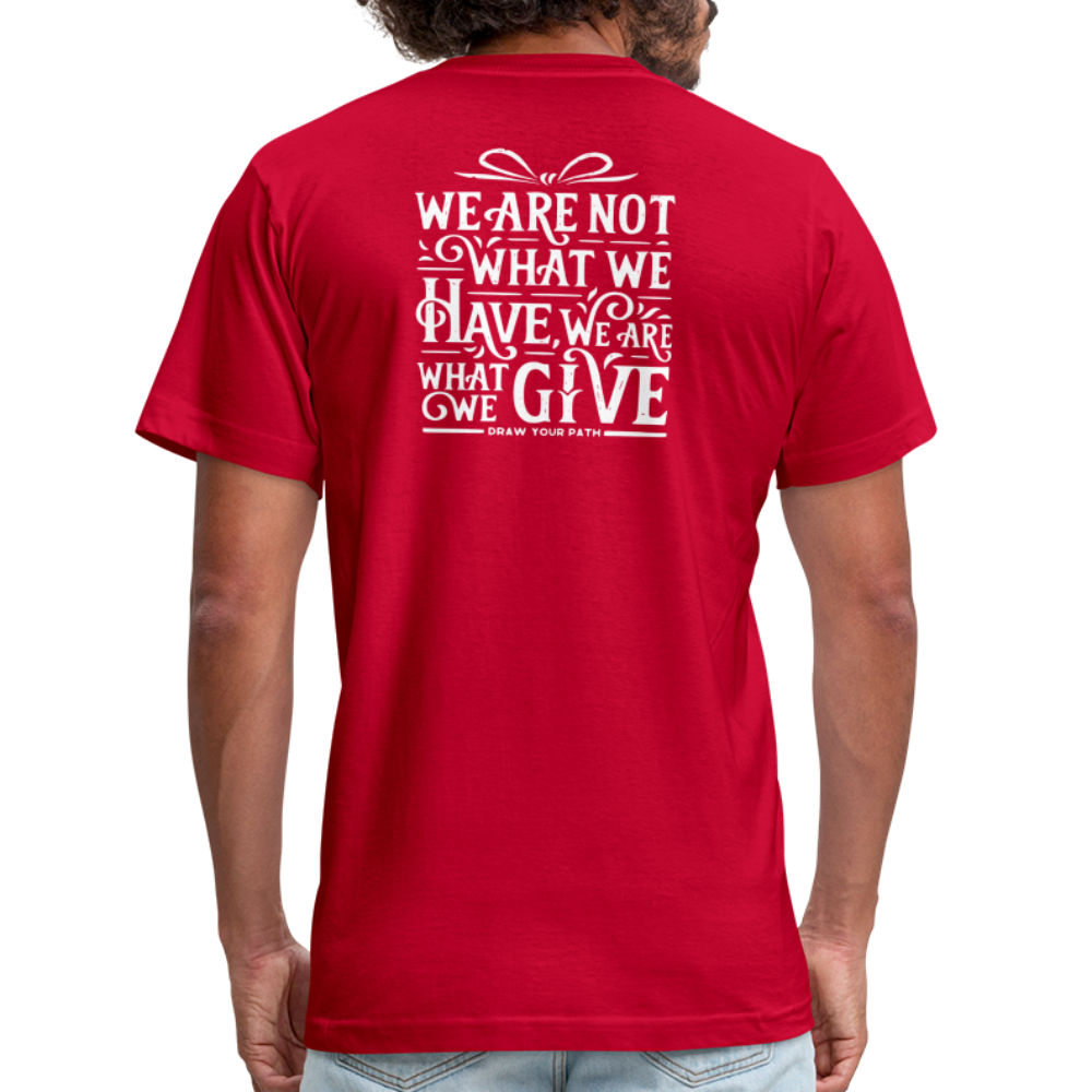 We are what we give T-Shirt - red