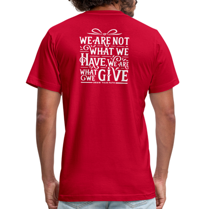 We are what we give T-Shirt - red